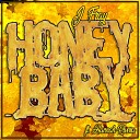 J Fray feat Hannah Rivera - Honey Baby feat Hannah Rivera