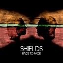 Shields - Gone In A Flash