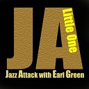 Jazz Attack - Little One feat Earl Green