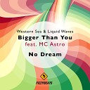 Western Sea Liquid Waves feat MC Astro - No Dream