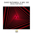 Dave Ruthwell Mr Sid - Bring That Back