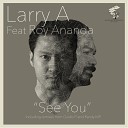 Larry A feat Roy Ananda - See You Original Mix