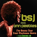 BSJ feat Ann Peebles - I m Gonna Tear Your Playhouse Down Original…