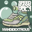 Mandidextrous - The Alarm Speedbass