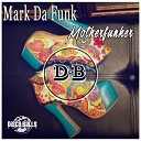 Mark Da Funk - Motherfunker Original Mix