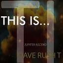 Dave Rush T - Jupiter Ascend Original Mix