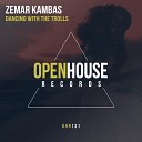 Zemar Kambas - Dancing With The Trolls Original Mix