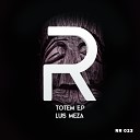 Luis Meza - Totem Original Mix