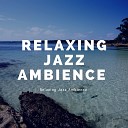 Relaxing Jazz Ambience - Everyone Wins