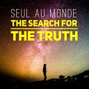 Seul au monde - The Search for the Truth Melodic Mix