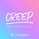 Sing2piano - Creep Shortened Lower Key Originally Performed by Radiohead Piano Karaoke…