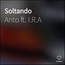 Anto feat I R A - Soltando