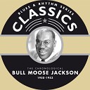 Bullmoose Jackson - Try to Forget Him