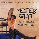 Peter Glyt - Ful Ska Du Va