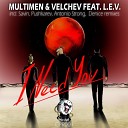 Multimen Velchev Feat L E V - Multimen Velchev Feat L E V I Need You Antonio Strong Denice Remix Radio…