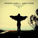 Vincenzo Callea feat Marco Chase - God Can t Sleep When Ur Sad Radio