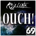 Ray Costa - Ouch Original Mix