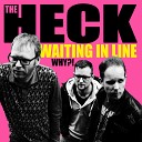 The Heck - Waiting In Line