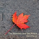 Mark Parnis - The Seasons and the Hours