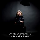 Dave iD Busaras - Way You Put Me In The Mood