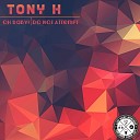 Tony H - Do Not Attempt Original Mix