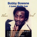 Bobby Bowens - I Love Making Luv I Still Luv to Do It