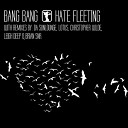 BANG BANG - Hate Fleeting Original Mix
