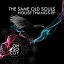 The Same Old Souls - Known Better Original Mix