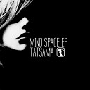 Tatsama - Mind Over Matter Original Mix