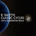 K Smyth - Classic Cycles Original Mix
