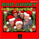 Bad Gumby - Christmas Bring It On