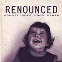 Renounced - Discourse