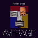 Adrian Lyles - Average