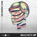 The Sunday Club - Machete Original Mix