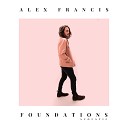 Alex Francis - I Don t Want to Talk About It Acoustic