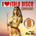 Alex Mix - I Love Italo Disco Mix 8