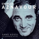 Charles Aznavour - Quand Tu Viens Chez Moi Mon C ur Live