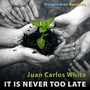 Juan Carlos White - It Is Never Too Late Radio Edit