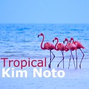 Kim Noto - Tropical