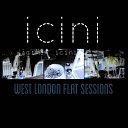 ICINI - Take Me Home West London Flat Sessions