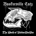 Baskerville Catz - Sex Drugs and Babdoo boo boo