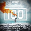 High Resistance - Mirrors Of Reality Original Mix