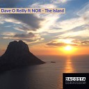 Dave O Reilly feat Nor - The Island Original Mix