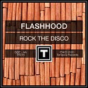 Flashhood - Rock The Disco Original Mix