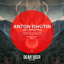 Anton Ishutin feat Deniz Reno - Remember Original Mix