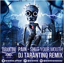 Pain The Prodigy Dj Tarantino - Shut your mouth DJ Tarantino Remix
