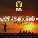 Axwell feat Steve Edwards - Watch The Sunrise Max Maikon Bootleg