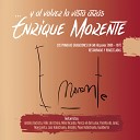 Enrique Morente - Que te quise con locura Malag e a grande de Chac n 2015…