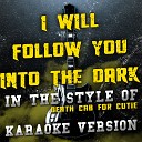 Ameritz Audio Karaoke - I Will Follow You into the Dark In the Style of Death Cab for Cutie Karaoke…