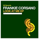 Frankie Corsano - Look at Me Original Club Mix